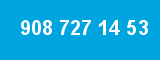 908 727 14 53